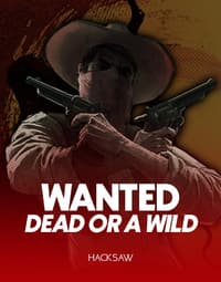 Wanted Dead or a Wild 