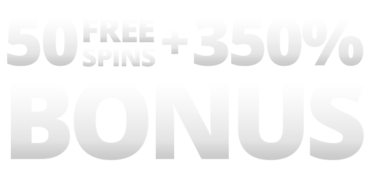 350% Bonus + 50 Free Spins Bonus